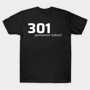 301 Permanent Redirect T-Shirt